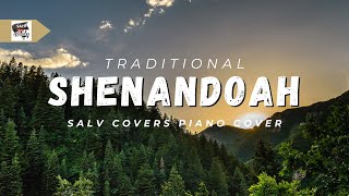 Shenandoah — Traditional Piano Cover [upl. by Erdnaek]