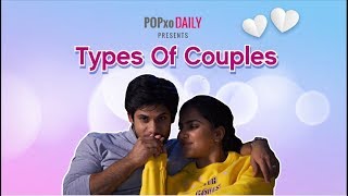 Types Of Couples  POPxo [upl. by Shanta]