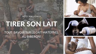 COMMENT TIRER SON LAIT TOUT SAVOIR SUR LE LAIT MATERNEL AU BIBERON [upl. by Bradway]