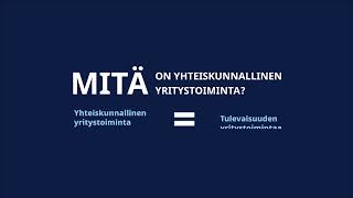 Mitä on yhteiskunnallinen yritystoiminta [upl. by Noimad283]