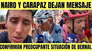 Richard CARAPAZ y NAIRO QUINTANA DEJAN MENSAJE EN LA VUELTA  CONFIRMAN DURO MOMENTO DE BERNAL [upl. by Viv]