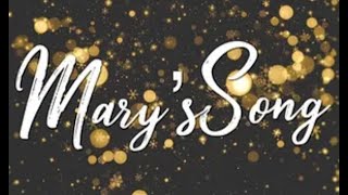 Marys Song  December 5 2020 [upl. by Eiboj]