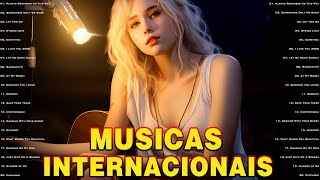 Musicas Internacionais Mais Tocadas 2024 🟢 Top 100 Acustico Músicas Internacionais Pop 2024 [upl. by Matthew]