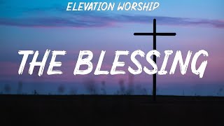 Elevation Worship  The Blessing Lyrics Jesus Culture Casting Crowns Hillsong Worship [upl. by Gwendolyn]