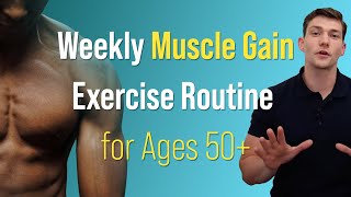 Weekly Muscle Gain Exercise Routine for Ages 50 [upl. by Seugirdor346]