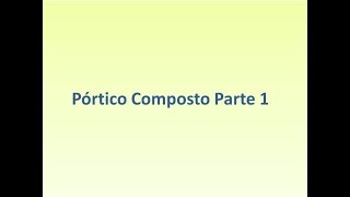 Como Calcular Pórtico Composto Passo a Passo Parte 1 [upl. by Einatsed493]