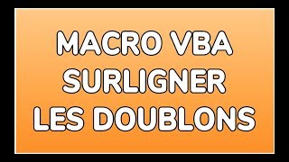 MACRO SURLIGNER LES DOUBLONS EN VBA  DOCTEUR EXCEL [upl. by Mirelle916]