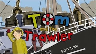 Tom amp the Trawler Trailer  ECP for Grimsby Fishing Heritage Centre [upl. by Longwood714]