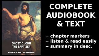 Gnostic John the Baptizer ❤️ By G R S Mead FULL Audiobook [upl. by Yraunaj]