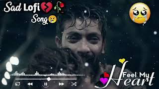 sad lofi songs ◍⁠•⁠ᴗ⁠•⁠◍⁠❤remix new song ayisha song 😭͡⁠°⁠‿⁠ ͡⁠°⁠sunno ge to 🥺Rona a Jaye ga ❤️‍🔥 [upl. by Yaj]