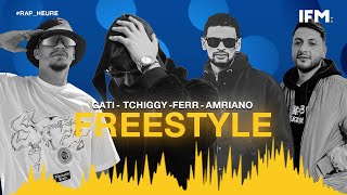 Rap Heure S2  Gati  Ferr  Tchiggy  Amriano  Dope FREESTYLE [upl. by Tarrant]