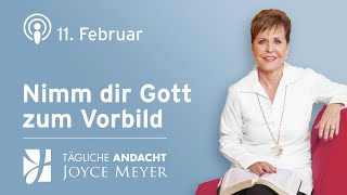 1102  ✨ NIMM DIR GOTT ZUM VORBILD 🌱 – Tägliche Andacht von Joyce Meyer [upl. by Carbone]