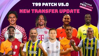 EFootball PES 2021  T99 PATCH V50  GÜNCEL ARA TRANSFER YAMASI  202324 SEASON [upl. by Stelmach]