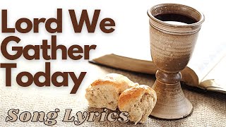 LORD WE GATHER TODAY SONG LYRICS Offertory Mass Song [upl. by Uthrop858]