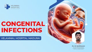 Congenital Infections  Infectious Diseases Highlights  Velammal Multispeciality  Madurai [upl. by Aihsia1]