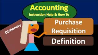 Purchase Requisition Definition  What is Purchase Requisition [upl. by Hynda]