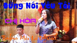 Đừng Nói Yêu Tôi  Chị Hòa  ST  Anh Bằng  Bolero Mái Lá Official [upl. by Maggs445]