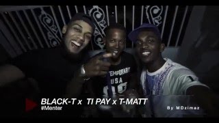 BlackT Tipay TMatt  Mentèr [upl. by Ameluz]