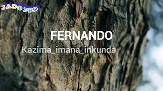 FernandoKazimaimanainkundalyrics [upl. by Retrop]