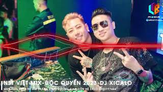 NONSTOP VIỆT MIX 2023DJ XICALO  NHẠC ĐẶT  NHẠC ĐỘC QUYỀN  NHẠC KHÔNG CÓ TRÊN MẠNGCHẤT LƯỢNG CAO [upl. by Alekram763]