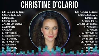 Christine DClario 2024 MIX Las Mejores Canciones  El Nombre De Jesús Gloria En Lo Alto Danza [upl. by Wadleigh6]