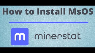 How to Install MsOS  Minerstat Guide [upl. by Ramat]