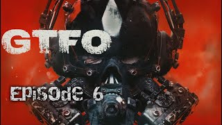 GTFO  R1D1 Deeper  Episode 6 [upl. by Eimas]