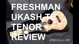 Got A Ukulele Reviews  Freshman UKASHTE Electro Tenor [upl. by Elleinwad]