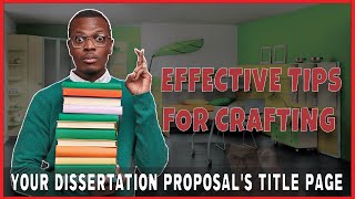 Effective Tips for Crafting Your Dissertation Proposals Title Page [upl. by Aleksandr]