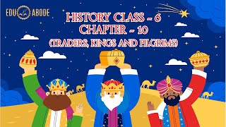 NCERT  History Class6  Chapter10  By Harsh Sir  TRADERS KINGS AND PILGRIMS [upl. by Kussell]