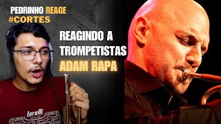 ELE DECODIFICOU O TROMPETE  Reagindo a Adam Rappa [upl. by Rodavlas]