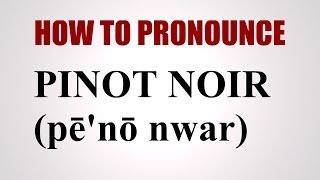 How To Pronounce Pinot Noir [upl. by Gabel225]