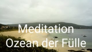 Ozean der Fülle  Meditation ohne Hintergrundmusik 01 [upl. by Hibbitts]