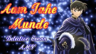 Detective Conan AMV Aam Jahe Munde [upl. by Yatnod952]