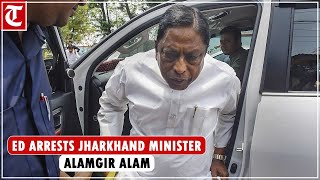 ED arrests Jharkhand minister Alamgir Alam in moneylaundering case [upl. by Anne-Marie50]