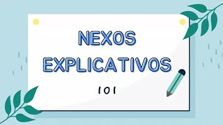 Nexos explicativos en la argumentación  CElle [upl. by Ierdna713]