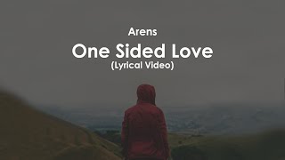 Arens  One Sided Love Lyrical Video Song [upl. by Currey]