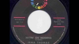 Irma Thomas  Hittin On Nothing [upl. by Ilwain946]