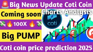 Big News Update Coti Coin  Chart Analysis  Coming 100X  Coti Coin price prediction 2025 Coti [upl. by Yleak395]