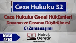 32 Ceza Hukuku Genel Hükümleri  Zamanaşımı  Murat AKSEL [upl. by Vullo]