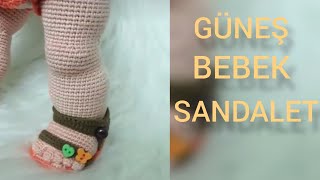 GÜNEŞ BEBEK PART 12 SANDALET TARİFİ [upl. by Yendys151]