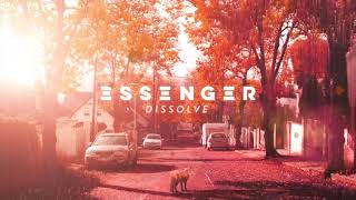 Essenger  Dissolve Audio [upl. by Gregoor813]