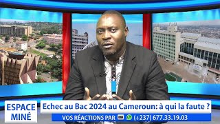 CAMEROUN  3726 AU BAC 2024 QUELLE LECTURE  ESPACE MINÉ DU 22 JUILLET 2024 [upl. by Amsa]