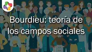 Bourdieu y la teoría de los campos sociales  Sociología  Educatina [upl. by Enywtna]