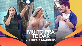 Walkyria Santos Luiza e Maurílio  MUITO PRA TE DAR [upl. by Lisetta]