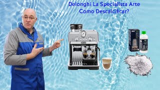 Delonghi La Specialista Arte  Como Descalcificar🤔 [upl. by Nyrek]