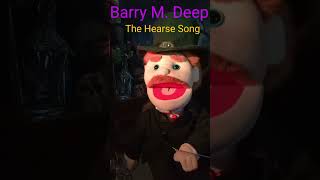 Introducing Barry M Deep The Mortician  Performing The Hearse Song [upl. by Marje952]