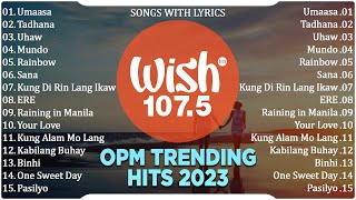 Umaasa Tadhana Uhaw  Best Of Wish 1075 Songs New Playlist 2024 With Lyrics  OPM Songs 2024 [upl. by Hayse]