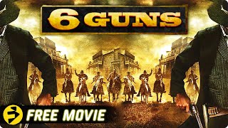 6 GUNS  Action Western Thriller  Free Movie [upl. by Eihpos]