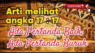 Arti Melihat Angka Jam Kembar Pukul 1717 Ada Pertanda Baik Ada Pertanda Buruk [upl. by Manton]